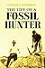 The Life of a Fossil Hunter