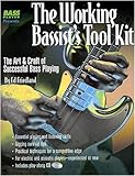 The Working Bassist's Tool Kit: The Art and Craft of Successful Bass Playing by Ed Friedland