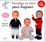 Panoplies au tricot pour petit baigneur et poupons de 40 cm: 24 tenues complètes (Loisirs créatifs) (French Edition) by 
