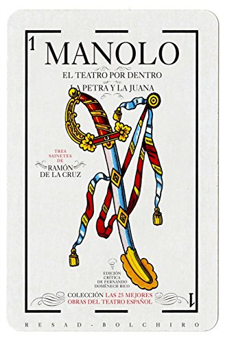 Manolo - El teatro por dentro - La Petra y La Juana: 3 Sainetes (Las 25 mejores obras del teatro espa?ol) (Volume 2) (Spanish Edition)
