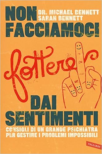 Michael Bennett, Sarah Bennett – Non facciamoci fottere dai sentimenti (2016)