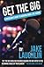 Get the Gig: A Musician's Guide to Booking More Live Shows by 