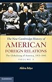 The New Cambridge History of American Foreign Relations (Volume 3)