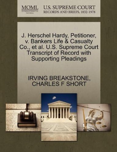 J. Herschel Hardy, Petitioner, v. Bankers Life & Casualty Co., et al. U.S. Supreme Court Transcript of Record with Supporting Pleadings