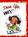 Dear God, Why? (Dear God Kids)