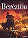 Berezina 1 (French Edition) by 