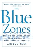 The Blue Zones: Lessons for Living Longer From the People Who've Lived the Longest, Dan Buettner, 1426202741