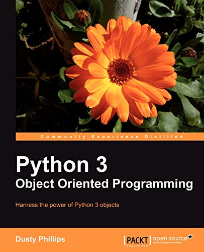 Python 3 Object Oriented Programming: Phillips, Dusty: 9781849511261 ...