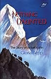 Nothing Daunted: The Story of Isobel Kuhn