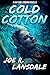 Cold Cotton: A Hap and Leonard Novella (Hap and Leonard Series)