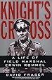 Knight's Cross : A Life of Field Marshal Erwin Rommel