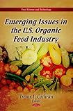 Emerging Issues in the U. S. Organic Food Industry, Cochran, Trevor J., 1617612847