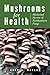Mushrooms for Health: Medicinal Secrets of Northeastern Fungi