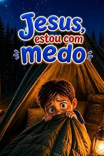 Livro JESUS, ESTOU COM MEDO (UNIVERSO CATÓLICO KIDS)