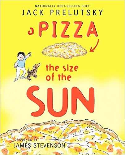 A Pizza the Size of the Sun, by Jack Prelutsky