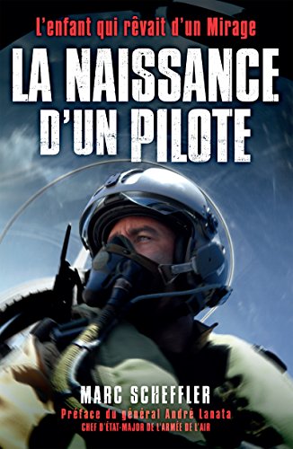La naissance d'un pilote: L'enfant qui rêvait d'un Mirage (Nimrod) (French Edition) by Marc Scheffler