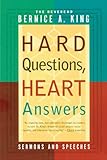 Hard Questions, Heart Answers: Sermons and Speeches by Bernice A. King