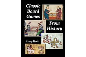 Classic Board Games From History: A Collection of Twenty Games Around the World From Ancient Egypt, Rome, the Vikings, the Az