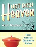 Hot Dish Heaven: Classic Casseroles from Midwest Kitchens