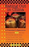 Eating Out in China: A Traveler's Resource (EZChinesey Guides)