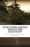 Image de STOP Complaining! WHAT'S THE SOLUTION?: Stress, excuse, complaining, complaints, business, social, economy, entrepreneurship, life, small, change, hug