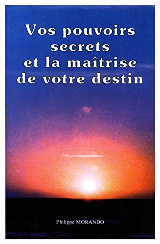 Vos pouvoirs secrets et la maitrise de votre destin by (Paperback)