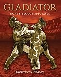 Gladiator: Rome's Bloody Spectacle (General Military) by