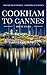 Cookham To Cannes: The South of France - Lobsters & Lunatics by Brent Tyler