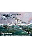 British and Commonwealth Warship Camouflage of WW II: Destroyers, Frigates, Sloops, Escorts, Mineswe by Malcolm George Wright