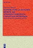 Image de Sophie Von La Roches Briefe an Johann Friedrich Christian Petersen 1788-1806: Kritische Edition, Kommentar, Analyse (Quellen Und Forschungen Zur Liter