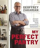 My Perfect Pantry: 150 Easy Recipes from 50 Essential Ingredients