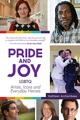 Pride & Joy: LGBTQ Artists, Icons and Everyday Heroes