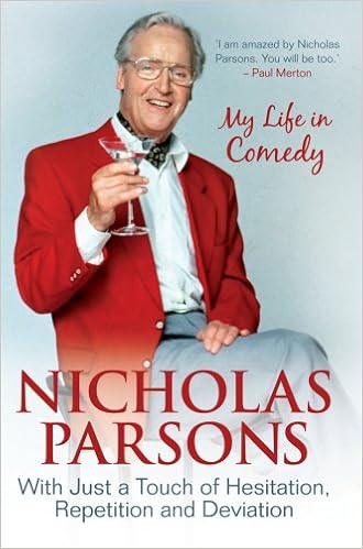 My Life in Comedy - With Just a Touch of Hesitation, Repetition and Deviation - Nicholas Parsons