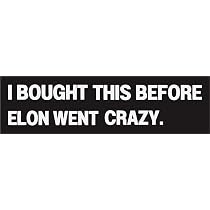 Autocollant Anti-Elon Musk Pour Tesla - 'I Bought This Before We Knew Elon Was Crazy!' Vinyle Noir