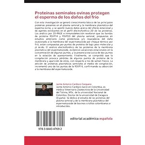 Proteínas seminales ovinas protegen el esperma de los daños del frío: Electroforesis Bidimensional en la identificación de proteínas del plasma .