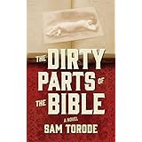 The Dirty Parts of the Bible: A Novel