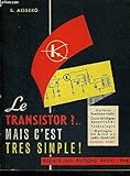 Le transitor ?.. Mais c'est très simple ! by 