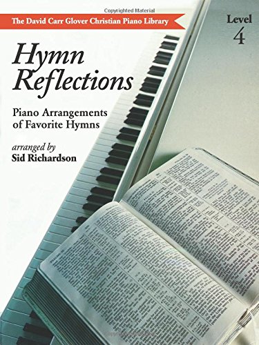 Hymn Reflections: Level 4 (David Carr Glover Christian Piano Library)