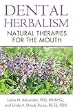 Dental Herbalism: Natural Therapies for the Mouth