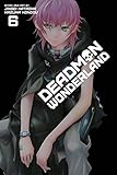 Deadman Wonderland, Vol. 6 (6) by 