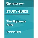 Study Guide: The Righteous Mind by Jonathan Haidt (SuperSummary)