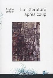 La  littérature après coup