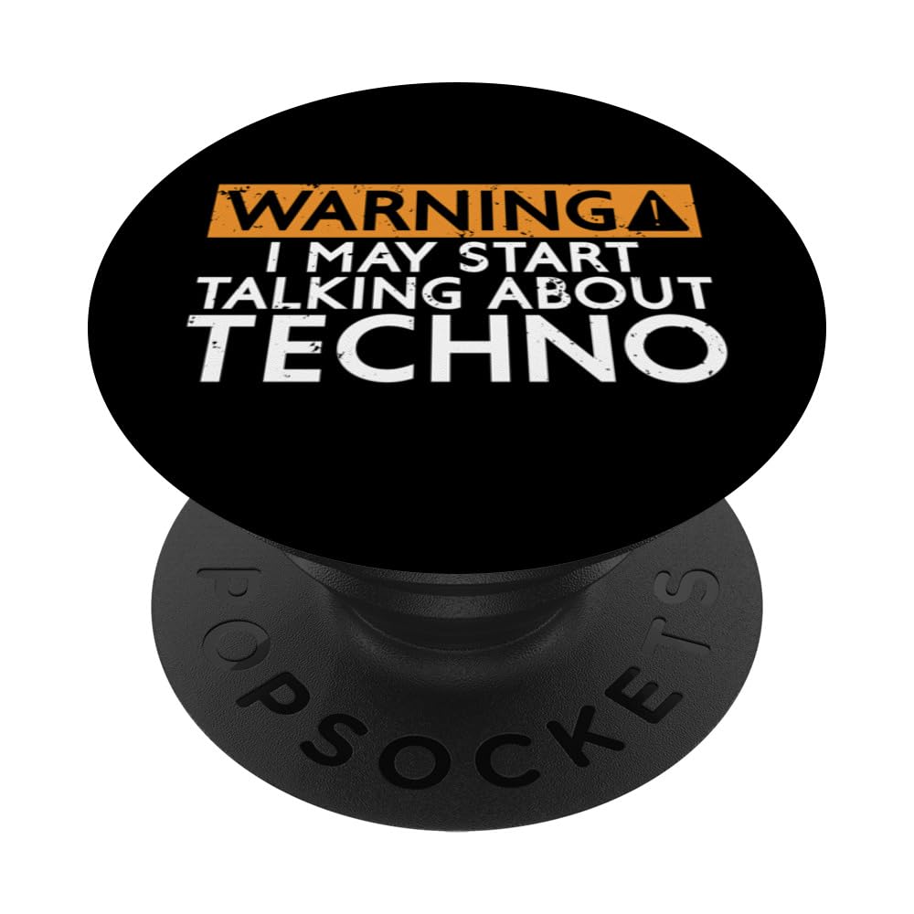 Warning may start talking about Techno Music EDM Techno PopSockets Swappable PopGrip