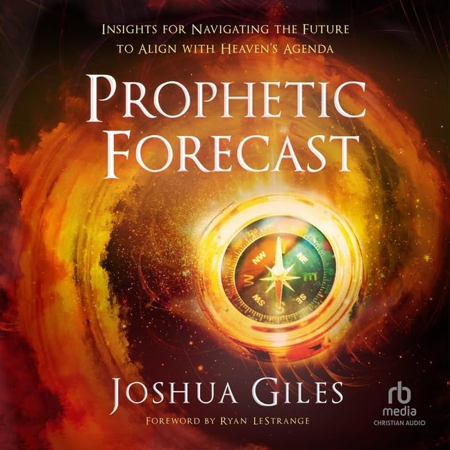 Prophetic Forecast: Insights for Navigating the Future to Align with Heaven's Agenda Image Prophetic Forecast: Insights for Navigating the Future to Align with Heaven's Agenda Image
