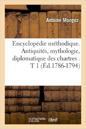 Encyclopedie Methodique Antiquites Mythologie Diplomatique Des Chartres T 1 Ed 1786 1794 Amazon De Mongez A Mongez Antoine Fremdsprachige Bucher