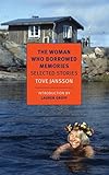 The Woman Who Borrowed Memories: Selected Stories (NYRB Classics) by Tove Jansson, Thomas Teal