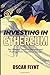 Investing in Ethereum: The Ultimate Guide to Learning--and Profiting from--Cryptocurrencies
