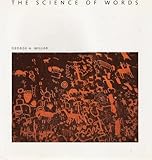 The Science of Words : A Scientific American Library Book, Miller, George A., 0716750279