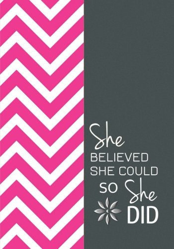 She Believed She Could So She Did - A Journal of Sophistication (Design 2): Chevron. Polka Dots. Pink & Gray. Design Two.