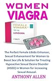 Women Viagra: The Perfect Female Libido Enhancer, Sexual Enhancement for Women to Boost Sex Life & Solution for Treating Hypoactive Sexual Desire ... in Women for increasing Sexual Arousal.